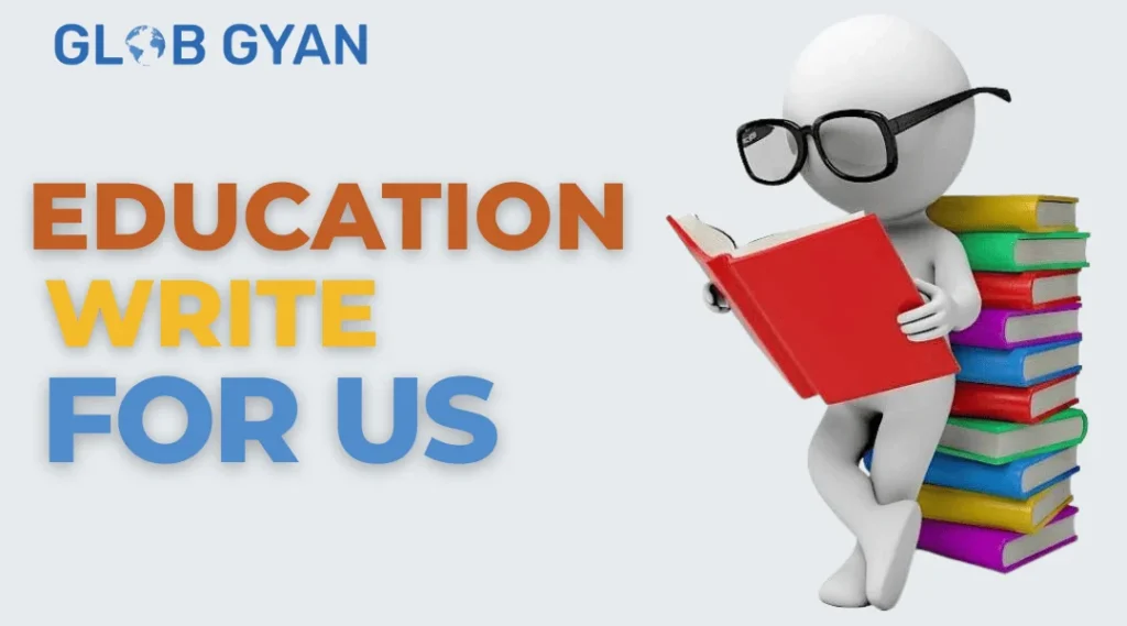Education Write For Us