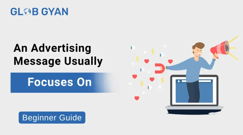 An Advertising Message Usually Focuses On