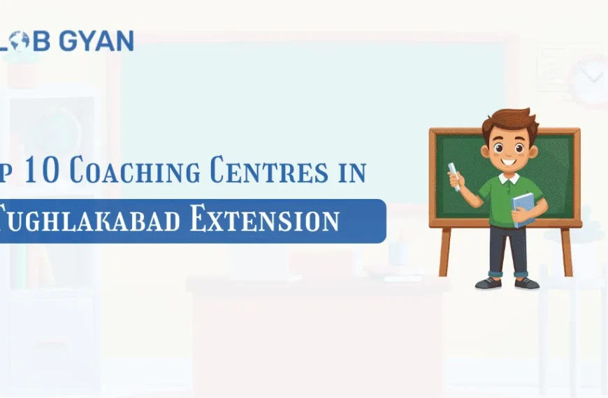 Top 10 Coaching Centres in Tughlakabad Extension
