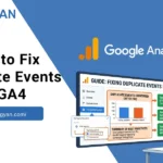 How to Fix Duplicate Events in GA4