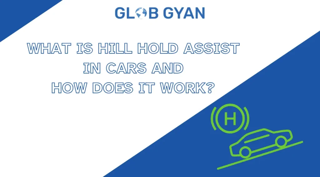 What is Hill Hold Assist in Cars
