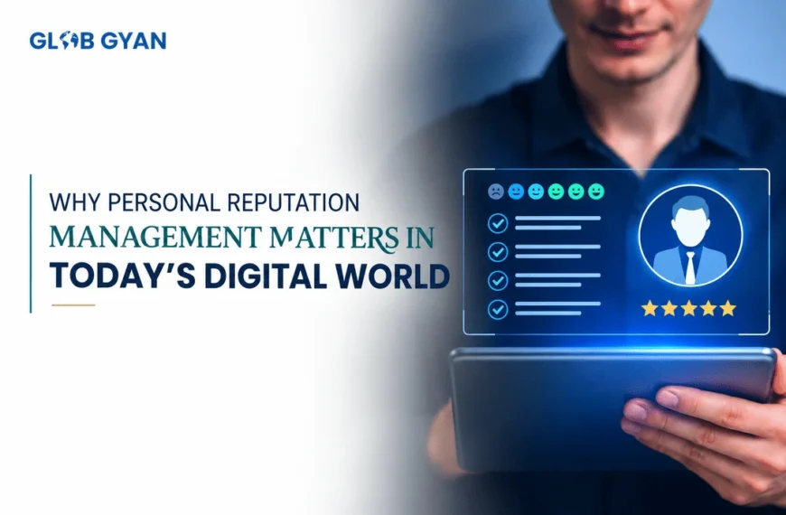 Personal Reputation Management Matters in Today’s Digital World