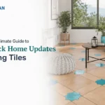 The Ultimate Guide to Quick Home Updates Using Tiles